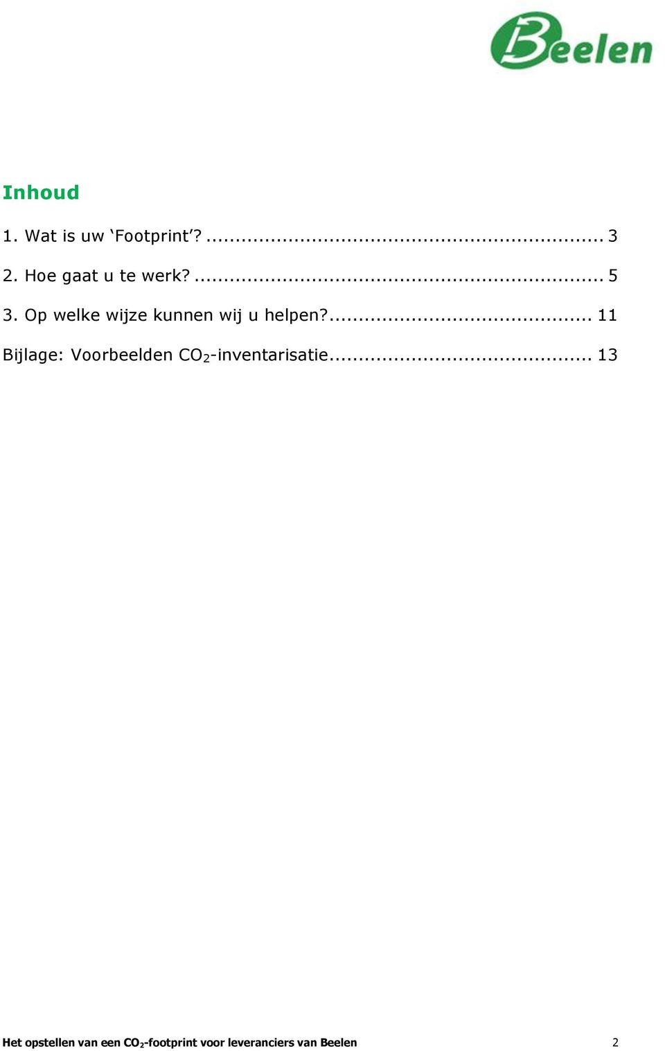 Op welke wijze kunnen wij u helpen?