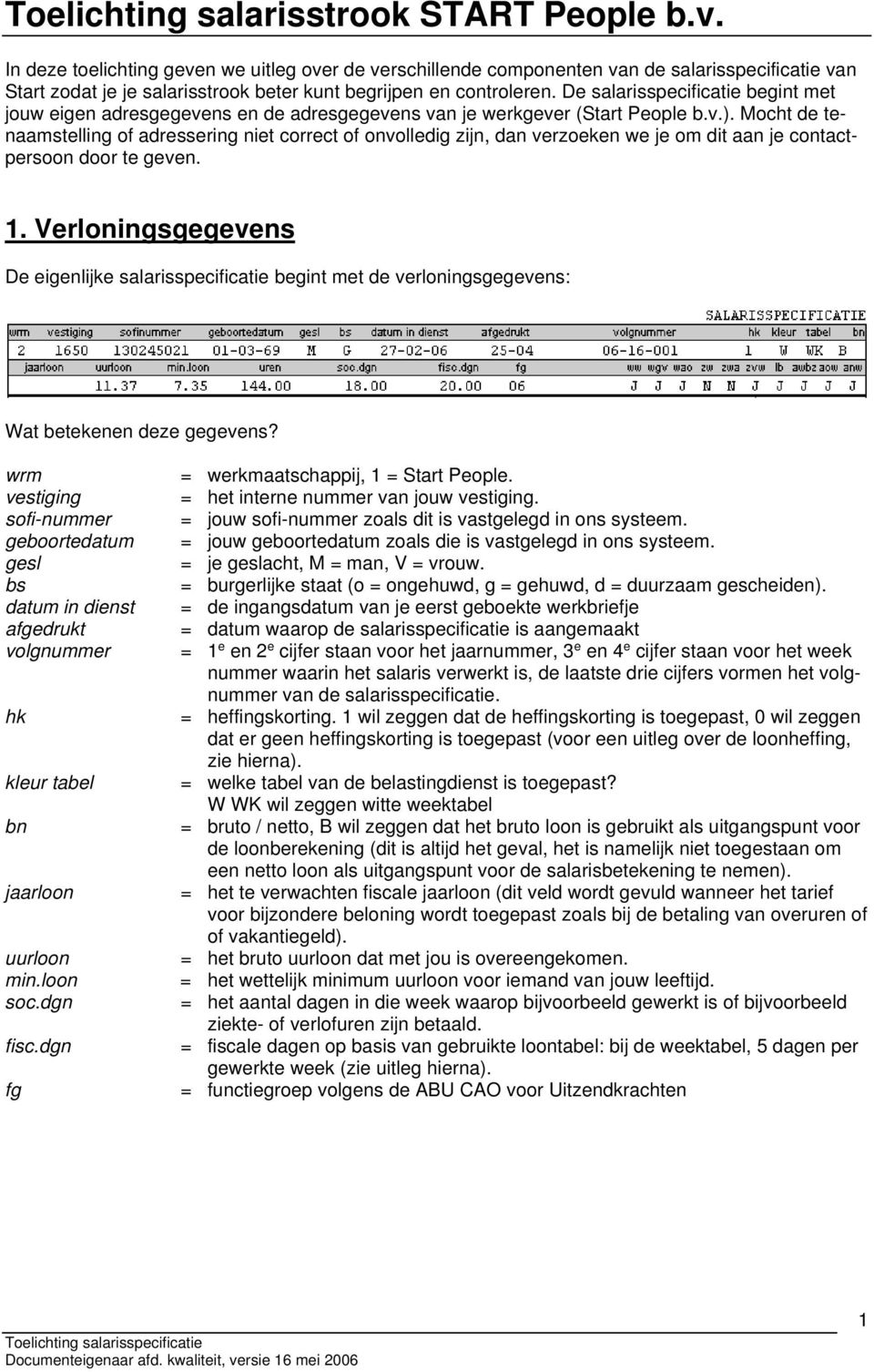 De salarisspecificatie begint met jouw eigen adresgegevens en de adresgegevens van je werkgever (Start People b.v.).