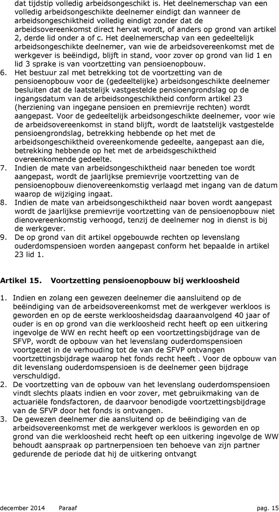 grond van artikel 2, derde lid onder a of c.