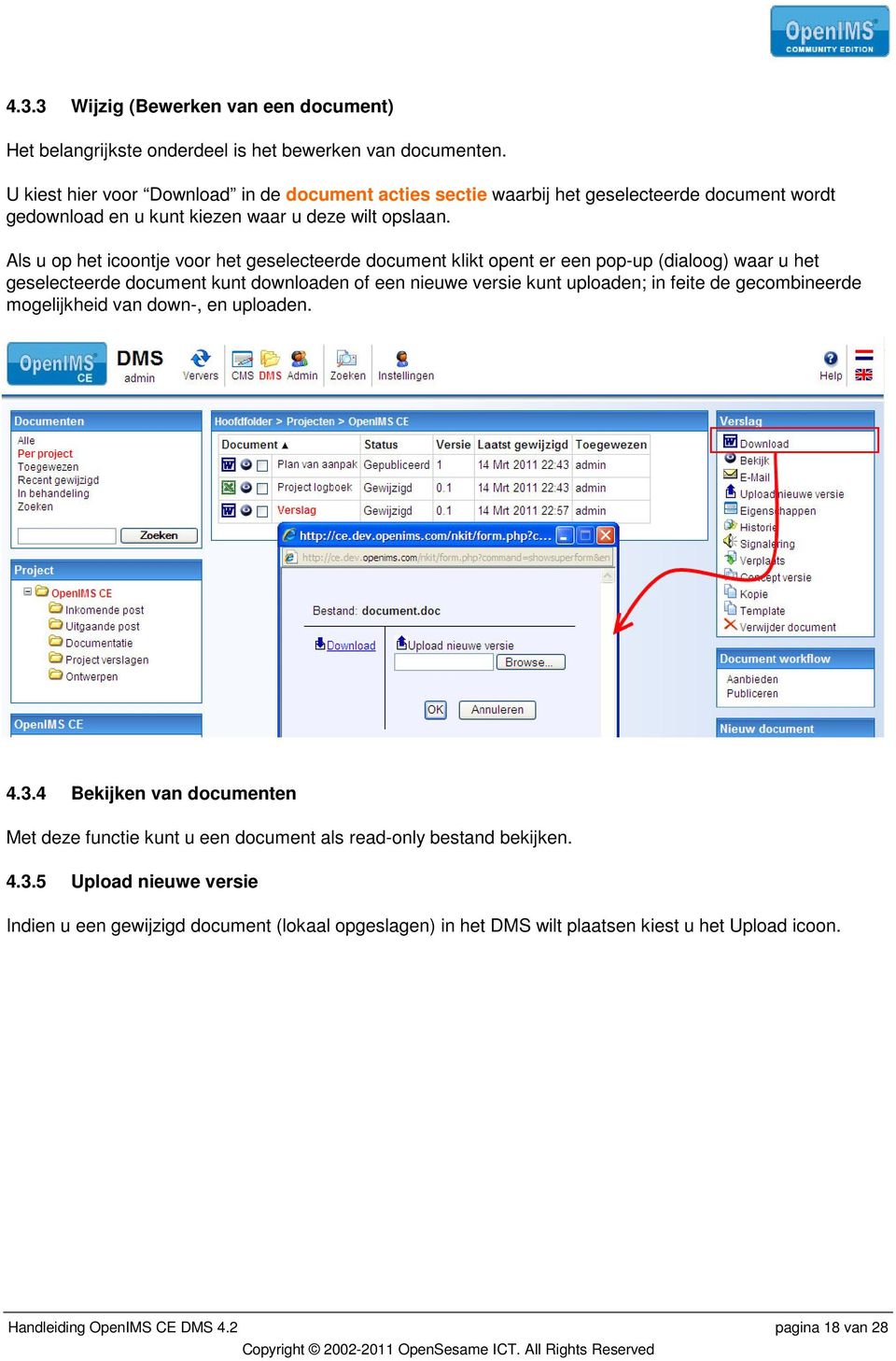 Als u op het icoontje voor het geselecteerde document klikt opent er een pop-up (dialoog) waar u het geselecteerde document kunt downloaden of een nieuwe versie kunt uploaden; in feite de