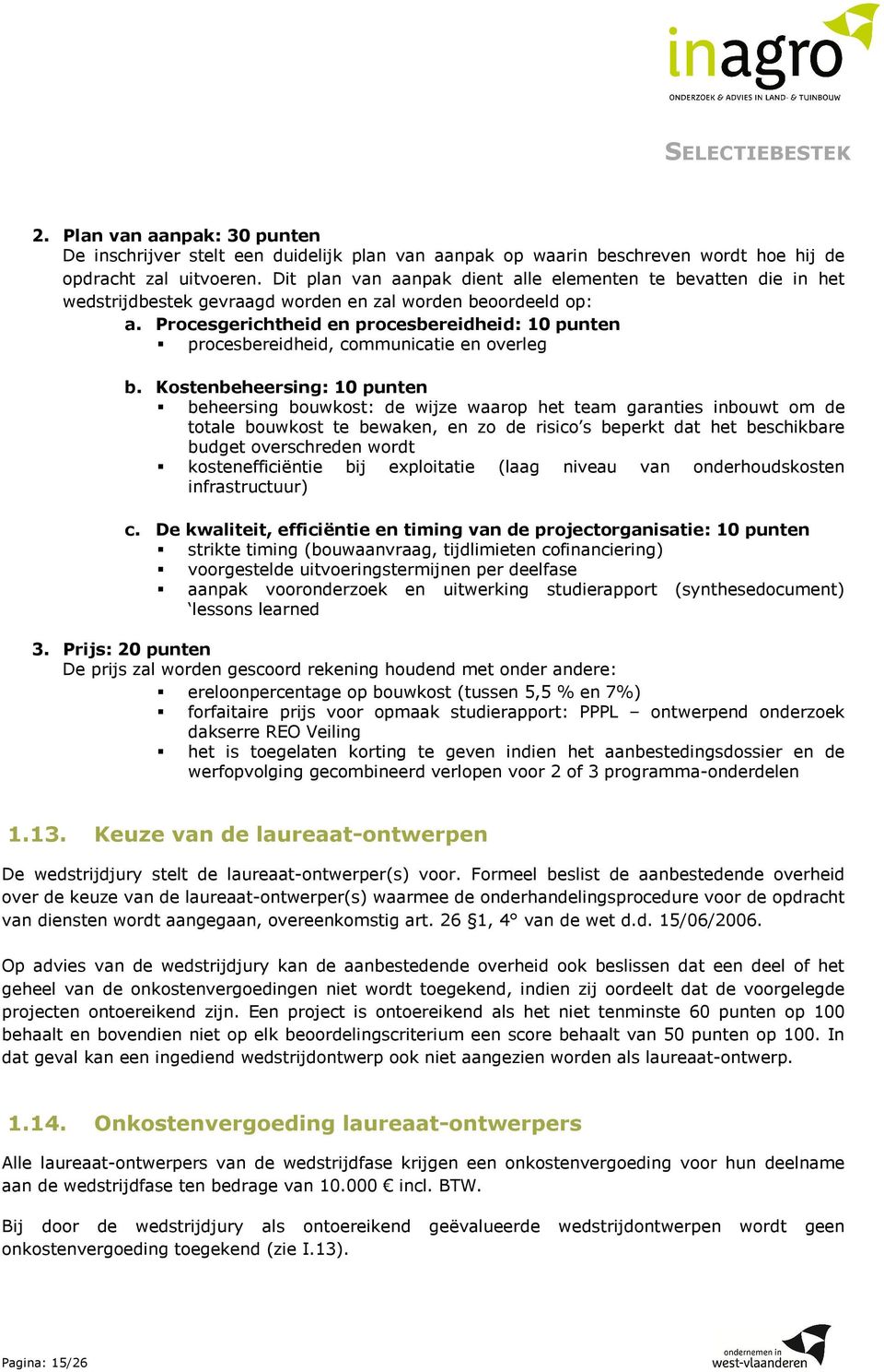 Procesgerichtheid en procesbereidheid: 10 punten procesbereidheid, communicatie en overleg b.