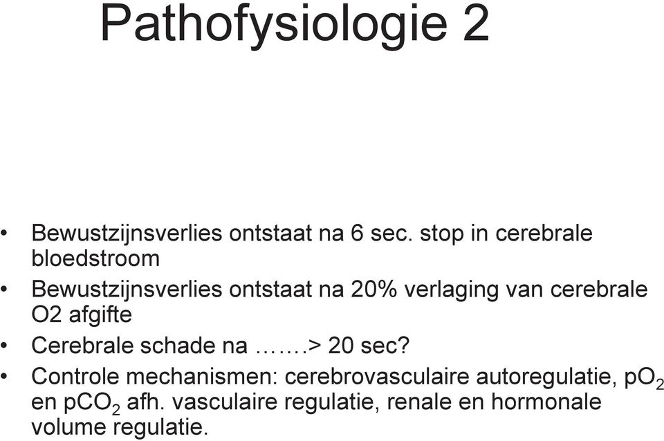 cerebrale O2 afgifte Cerebrale schade na.> 20 sec?