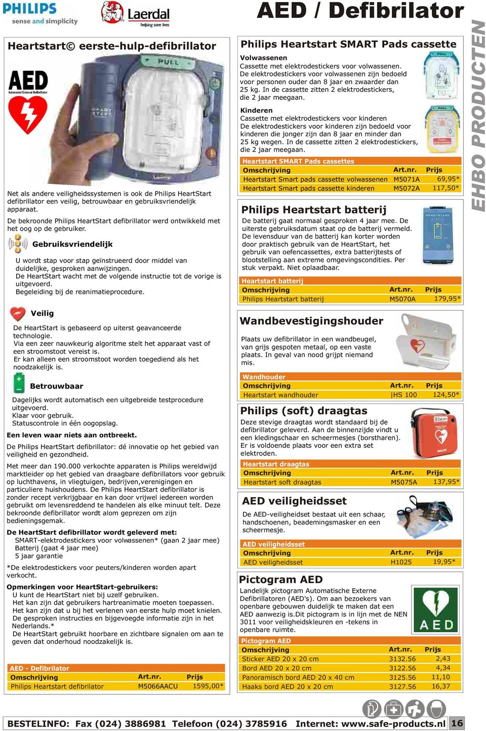 ! De HeartStart wacht met de volgende instructie tot de vorige is uitgevoerd.! Begeleiding bij de reanimatieprocedure.