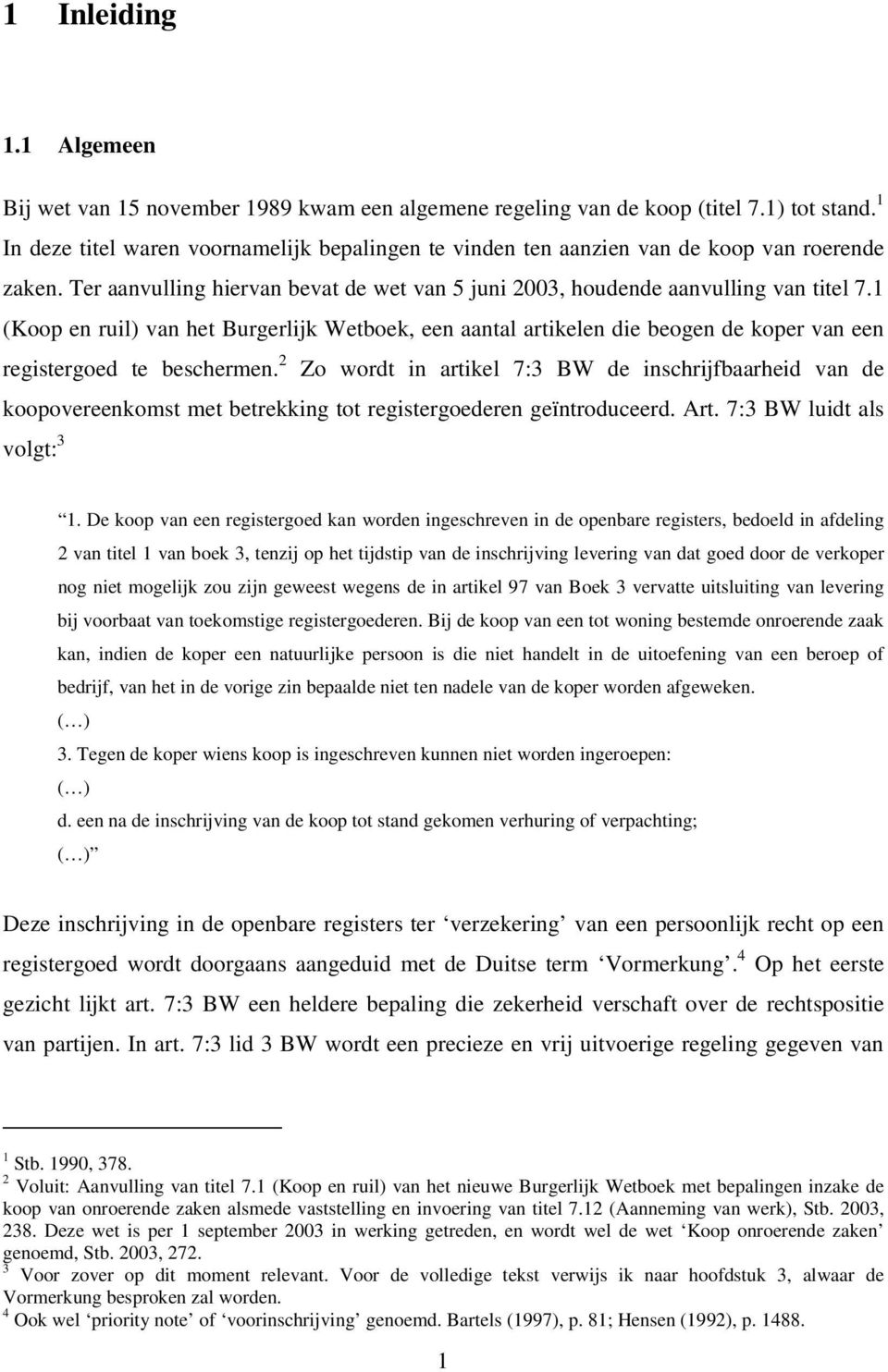 1 (Koop en ruil) van het Burgerlijk Wetboek, een aantal artikelen die beogen de koper van een registergoed te beschermen.