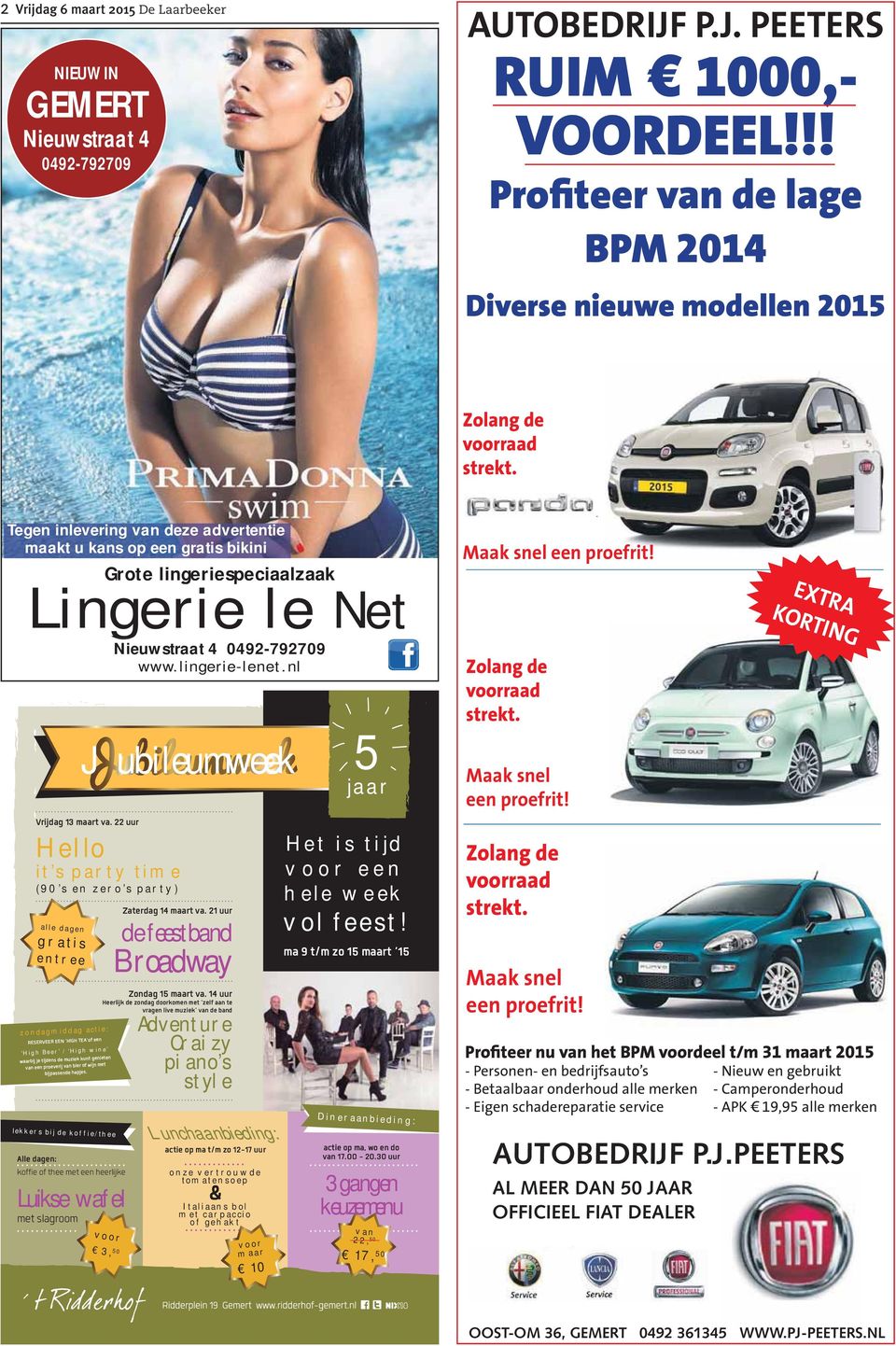 Tegen inlevering van deze advertentie maakt u kans op een gratis bikini Grote lingeriespeciaalzaak Lingerie le Net Nieuwstraat 4 0492-792709 www.lingerie-lenet.