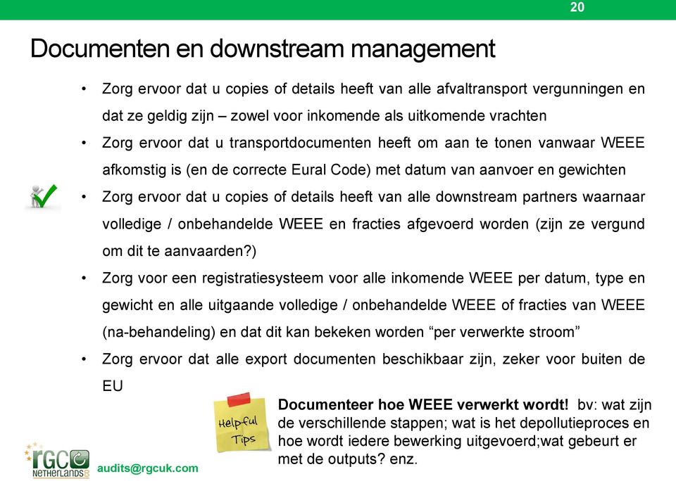 partners waarnaar volledige / onbehandelde WEEE en fracties afgevoerd worden (zijn ze vergund om dit te aanvaarden?