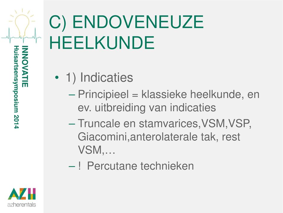 uitbreiding van indicaties Truncale en