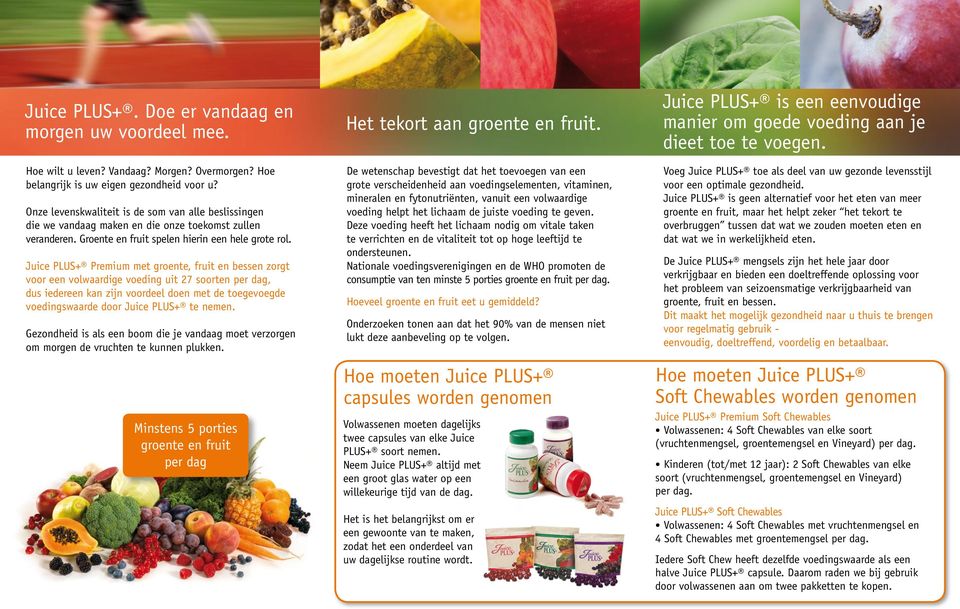 Juice PLUS+ Premium met groente, fruit en bessen zorgt voor een volwaardige voeding uit 27 soorten per dag, dus iedereen kan zijn voordeel doen met de toegevoegde voedingswaarde door Juice PLUS+ te