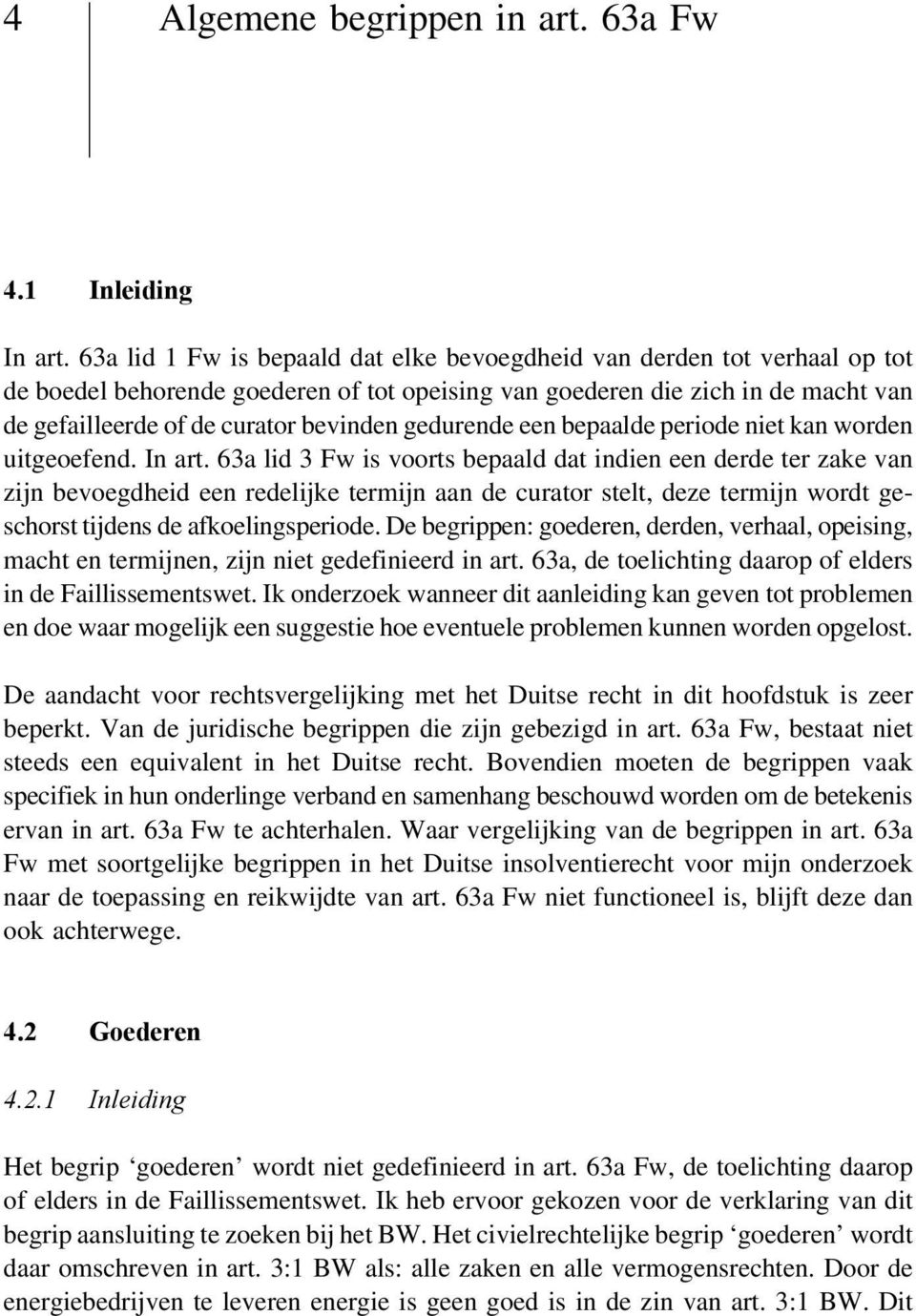 gedurende een bepaalde periode niet kan worden uitgeoefend. In art.