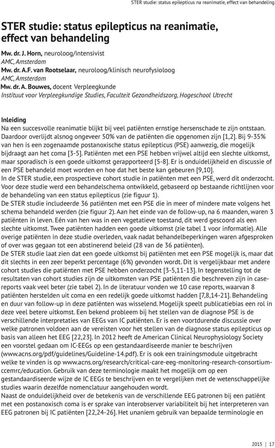 F. van Rootselaar, neuroloog/klinisch neurofysioloog AMC, Amsterdam Mw.