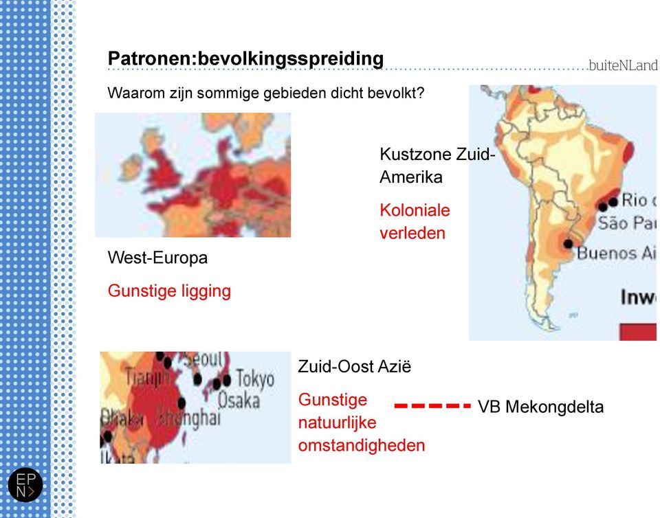 Kustzone Zuid- Amerika West-Europa Koloniale