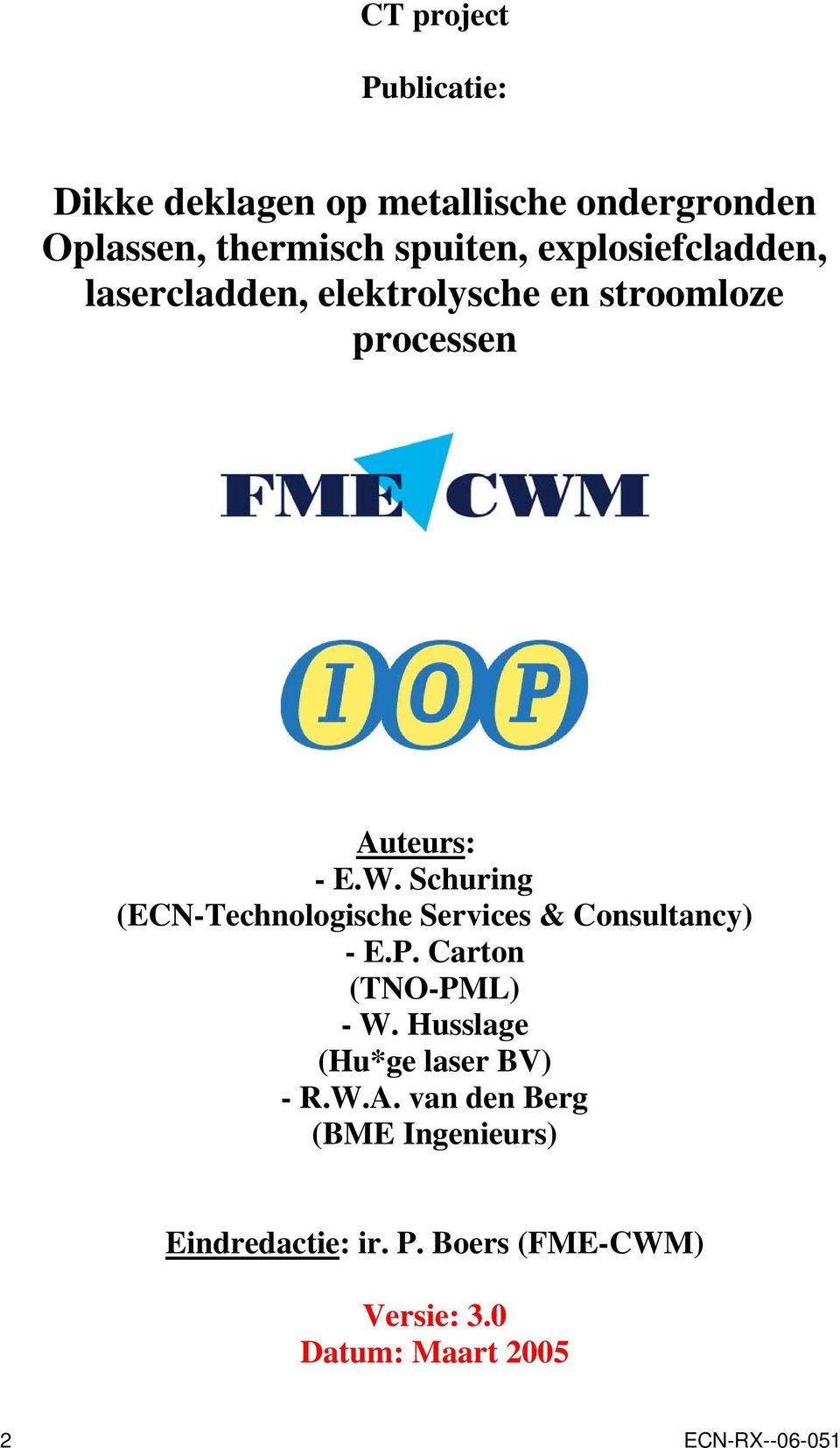 Schuring (ECN-Technologische Services & Consultancy) - E.P. Carton (TNO-PML) - W.