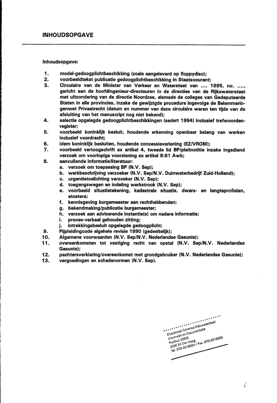 .. 1995, no, gericht aan de hoofdingenieur-directeuren in de directies van de Rijkswaterstaat met uitzondering van de directie Noordzee, alsmede de colleges van Gedeputeerde Staten in alle