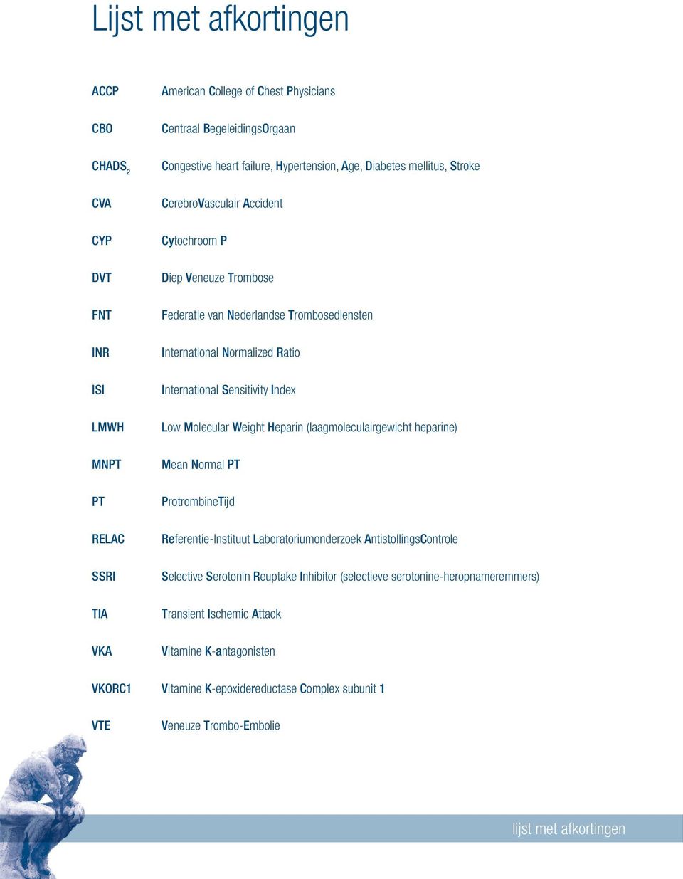 Sensitivity Index Low Molecular Weight Heparin (laagmoleculairgewicht heparine) Mean Normal PT ProtrombineTijd Referentie-Instituut Laboratoriumonderzoek AntistollingsControle Selective Serotonin