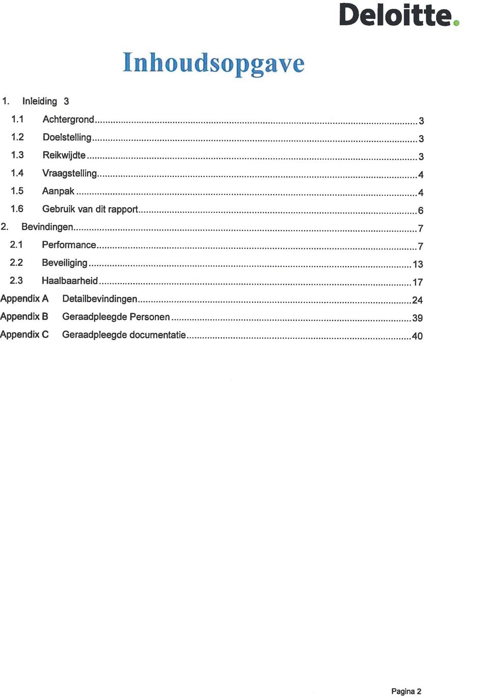 Bevindingen 7 2.1 Performance 7 2.2 Beveiliging 13 2.