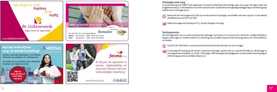 Kijk op www.kruiswerk.nl/uitstapjes. Aanmelden voor een uitje kan via de website of telefoonnummer 0314 357 430.