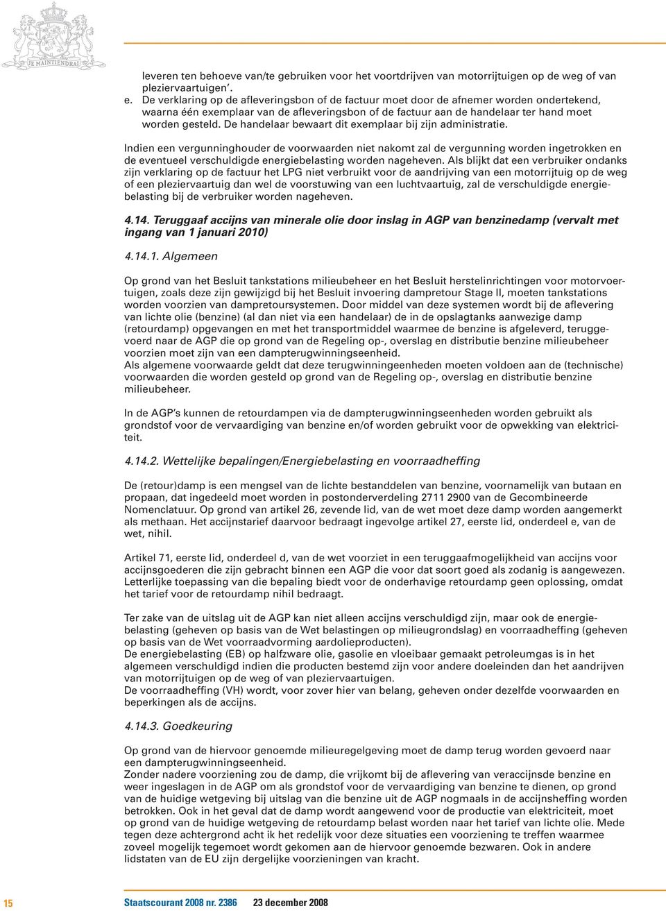 De handelaar bewaart dit exemplaar bij zijn administratie.