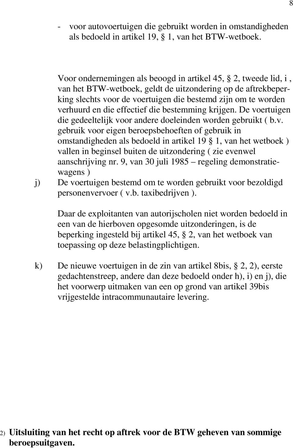 die effectief die bestemming krijgen. De vo