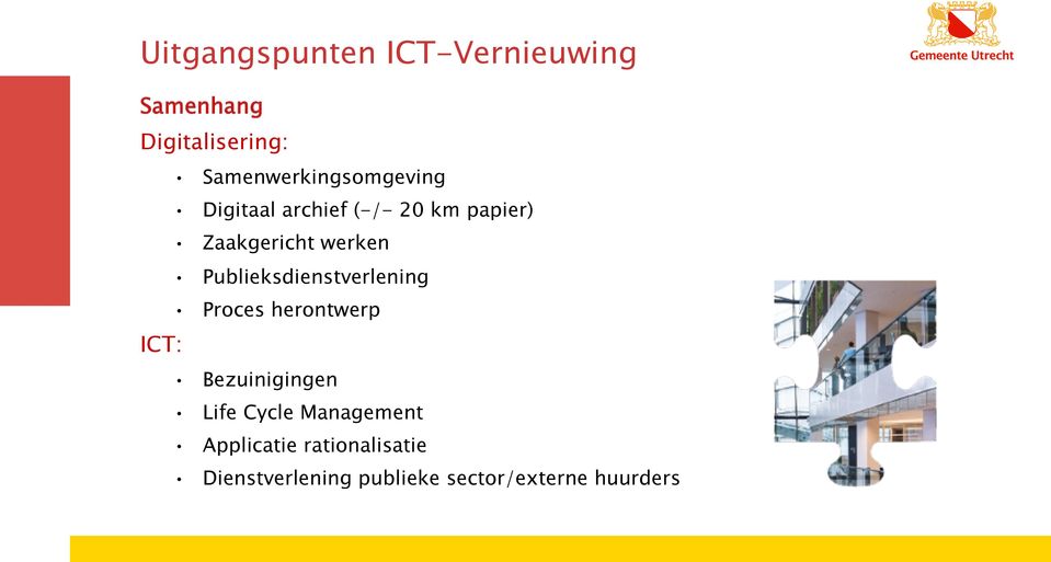 werken Publieksdienstverlening Proces herontwerp ICT: Bezuinigingen Life