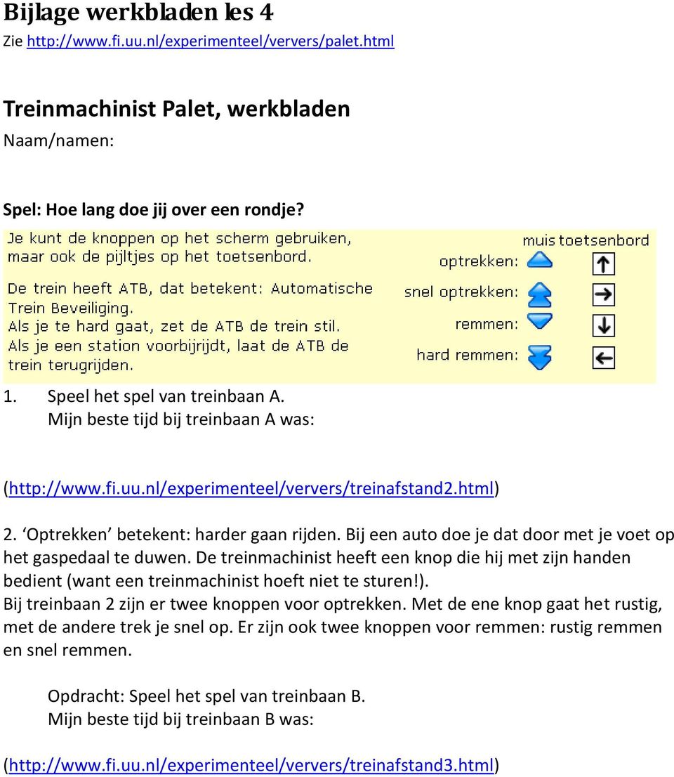 Bij een auto doe je dat door met je voet op het gaspedaal te duwen. De treinmachinist heeft een knop die hij met zijn handen bedient (want een treinmachinist hoeft niet te sturen!).