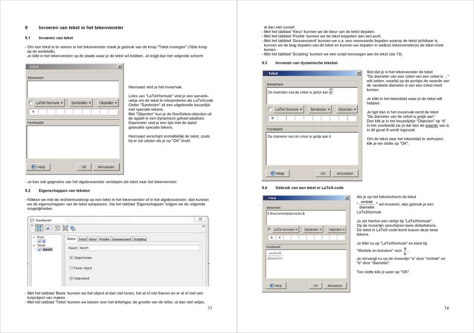 Links van "LaTeXformule" vind je een aanvinkvakje om de tekst te interpreteren als LaTeXcode. Onder "Symbolen" zit een uitgebreide keuzelijst met speciale tekens.