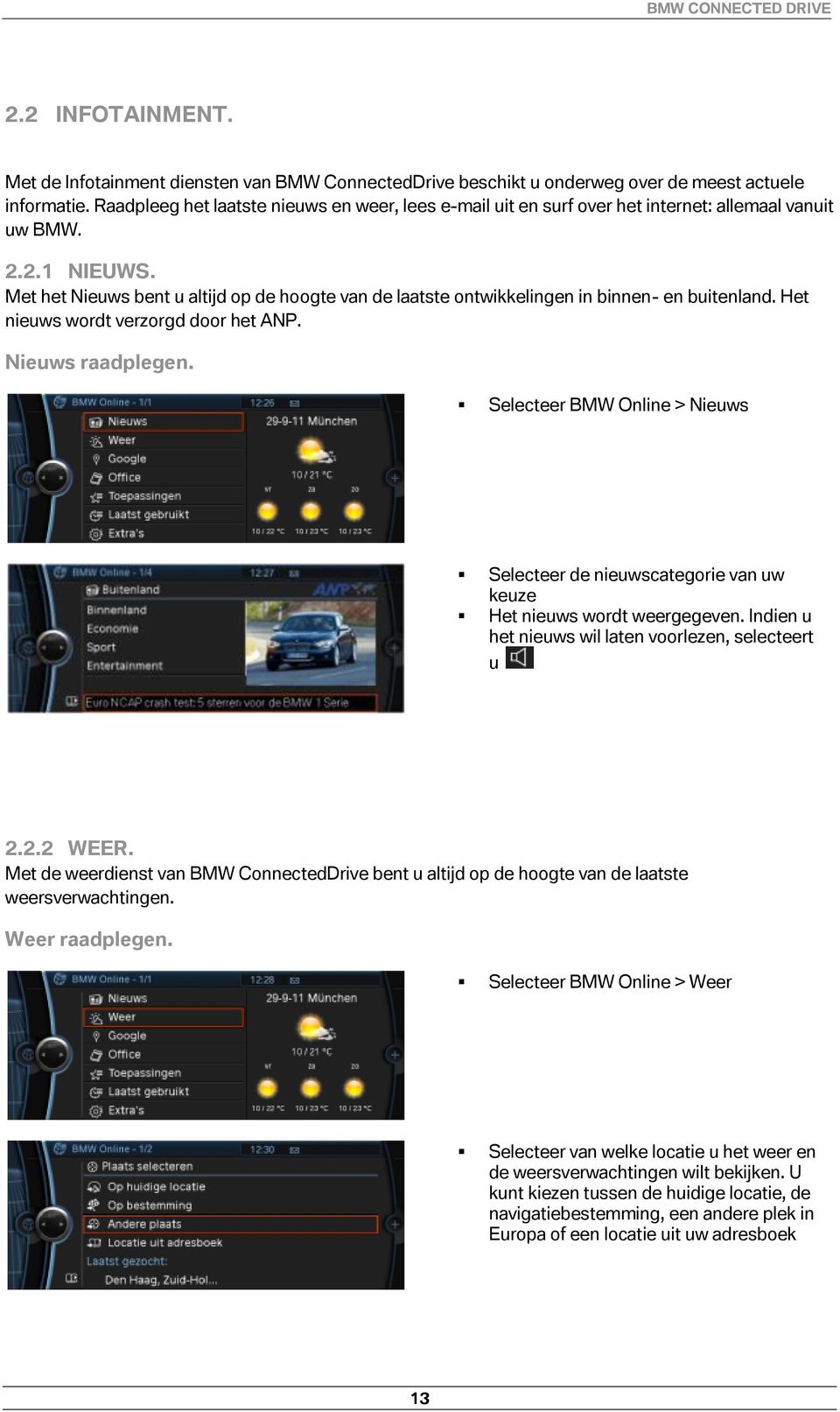 Met het Nieuws bent u altijd op de hoogte van de laatste ontwikkelingen in binnen- en buitenland. Het nieuws wordt verzorgd door het ANP. Nieuws raadplegen.