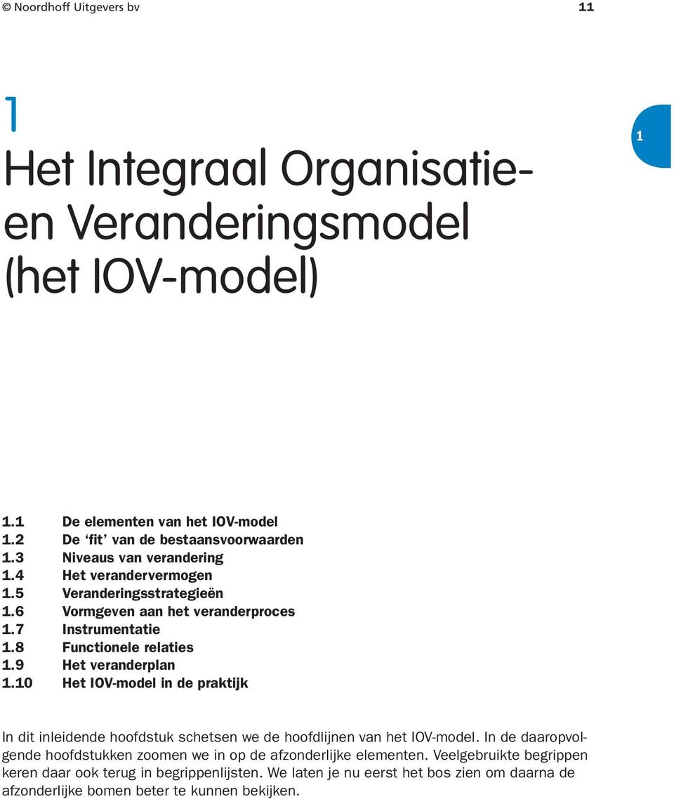 9 Het veranderplan.0 Het IOV-model in de praktijk In dit inleidende hoofdstuk schetsen we de hoofdlijnen van het IOV-model.