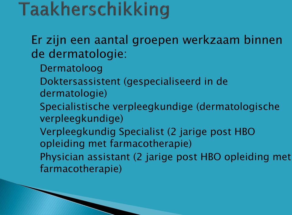 verpleegkundige (dermatologische verpleegkundige) Verpleegkundig Specialist (2