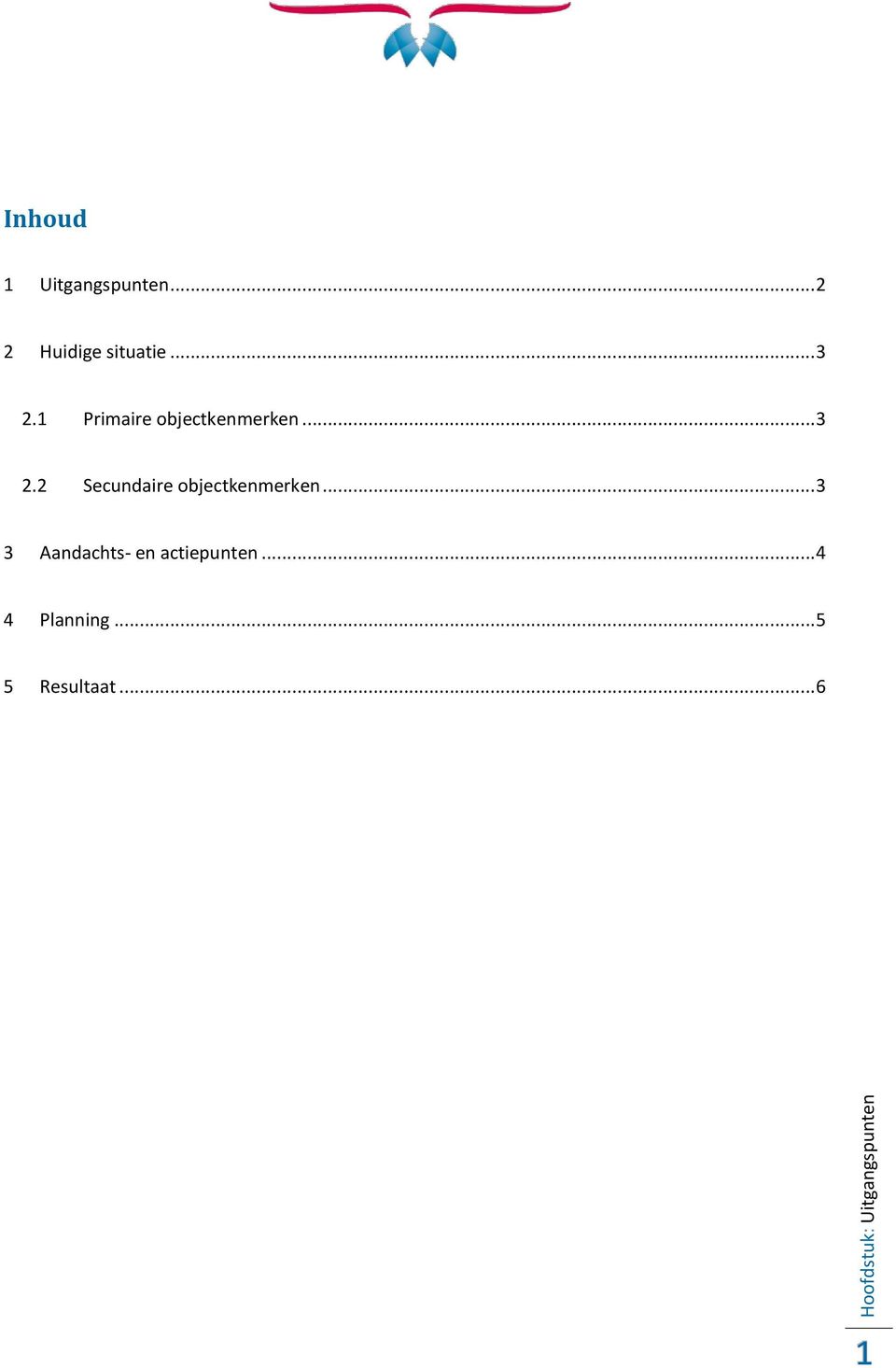1 Primaire objectkenmerken... 3 2.