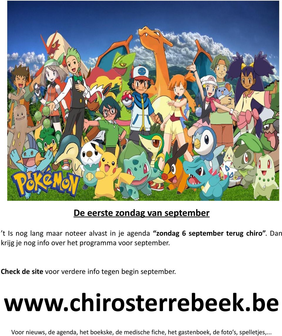 Check de site voor verdere info tegen begin september. www.chirosterrebeek.