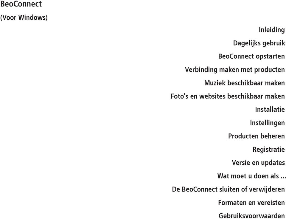 Installatie Instellingen Producten beheren Registratie Versie en updates Wat moet u