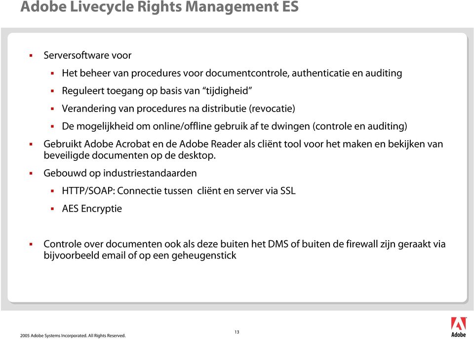 en de Adobe Reader als cliënt tool voor het maken en bekijken van beveiligde documenten op de desktop.