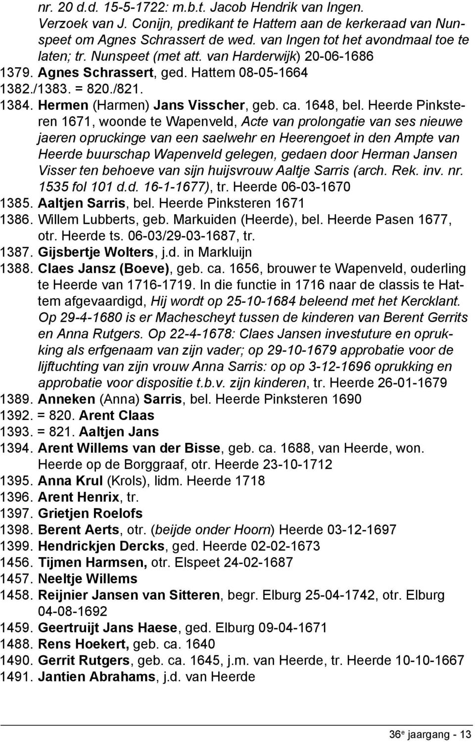 Hermen (Harmen) Jans Visscher, geb. ca. 1648, bel.