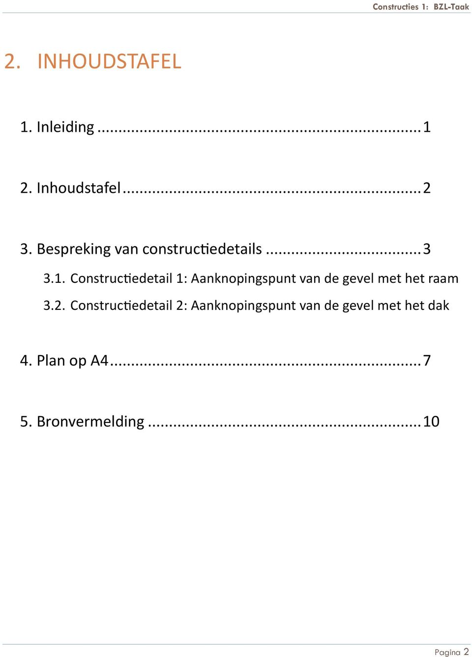 Constructiedetail 1: Aanknopingspunt van de gevel met het raam 3.2.