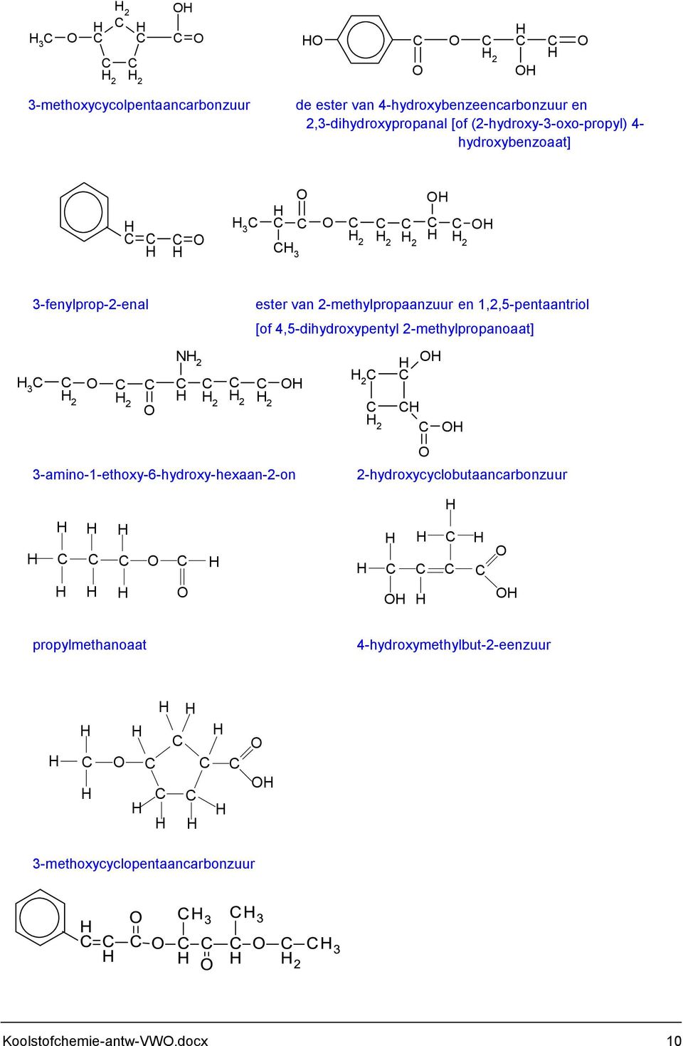 3-amino-1-ethoxy-6-hydroxy-hexaan-2-on ester van 2-methylpropaanzuur en 1,2,5-pentaantriol [of 4,5-dihydroxypentyl