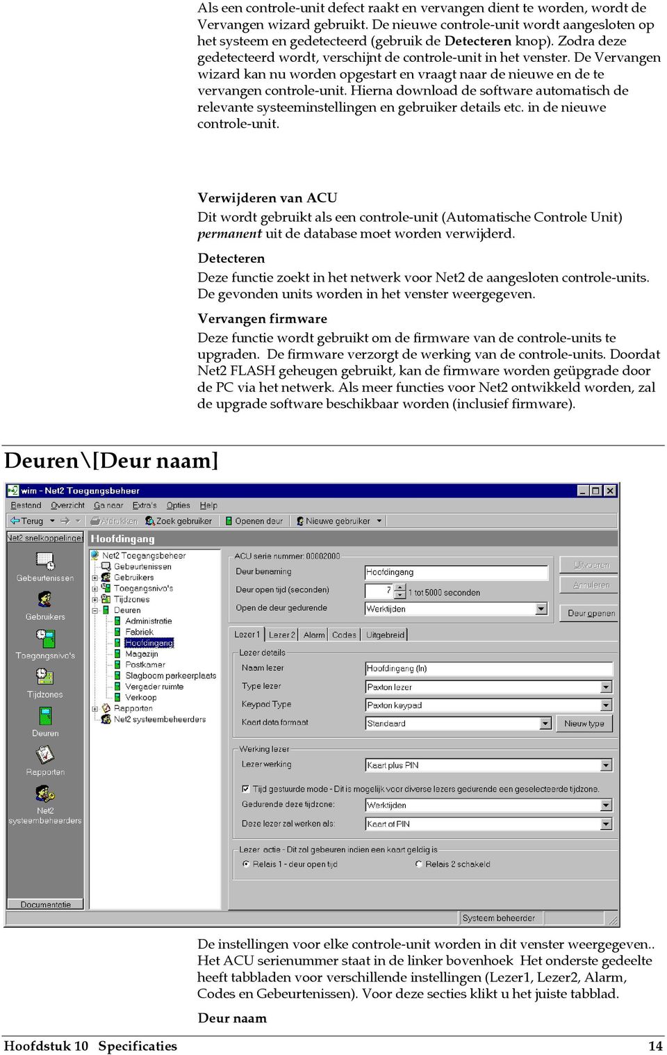 De Vervangen wizard kan nu worden opgestart en vraagt naar de nieuwe en de te vervangen controle-unit.