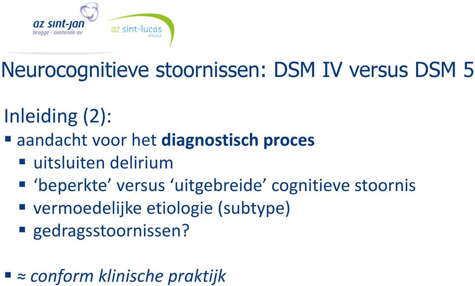 beperkte versus uitgebreide cognitieve stoornis vermoedelijke