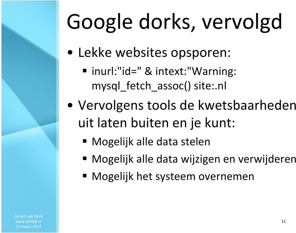 nl Vervolgens tools de kwetsbaarheden uit laten buiten en je kunt: