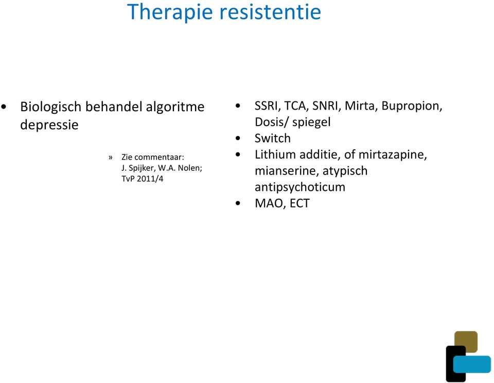 Nolen; TvP 2011/4 SSRI, TCA, SNRI, Mirta, Bupropion, Dosis/