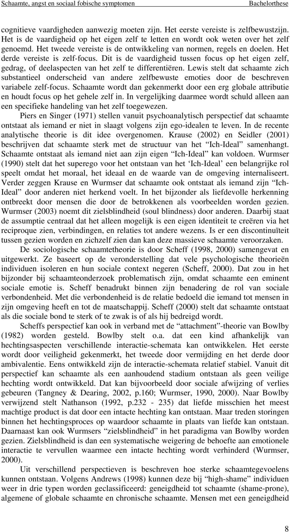 Dit is de vaardigheid tussen focus op het eigen zelf, gedrag, of deelaspecten van het zelf te differentiëren.