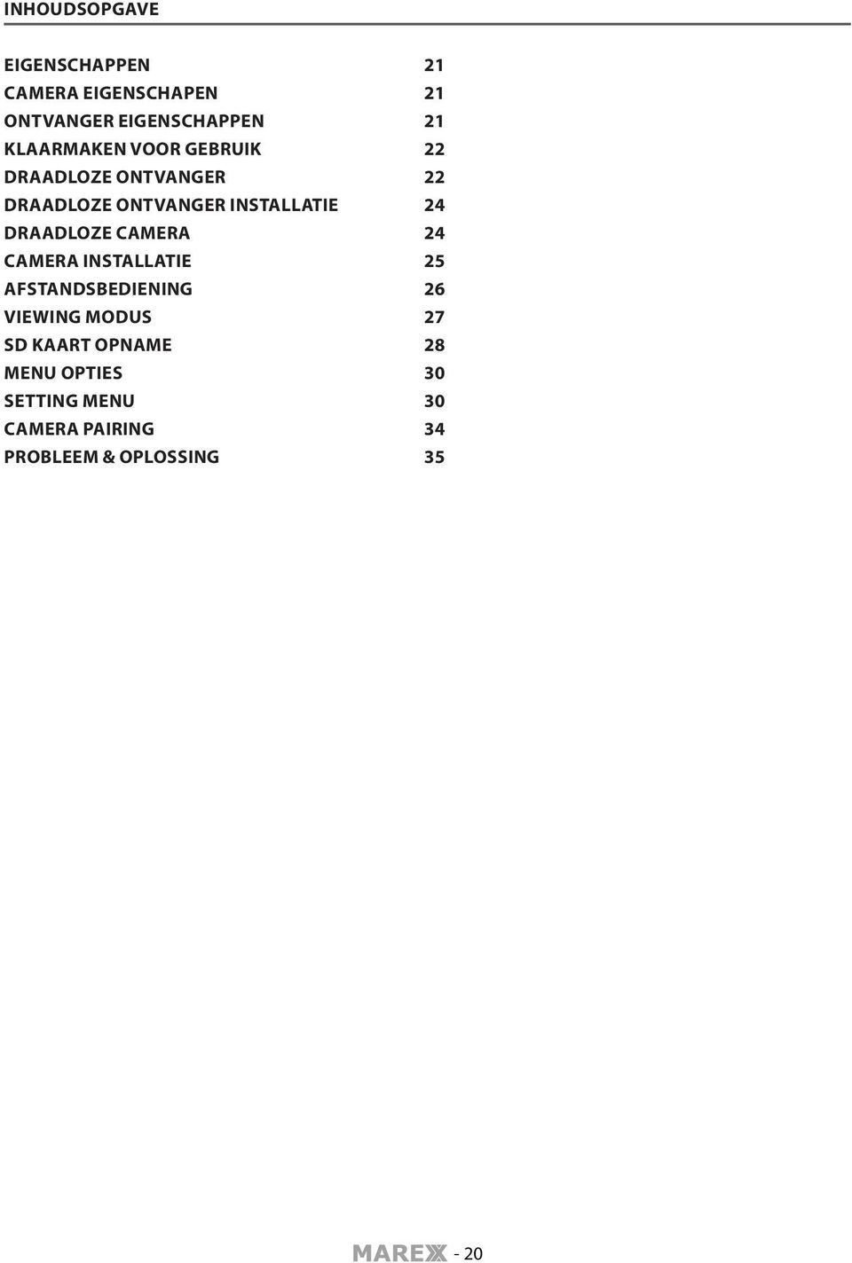 DRAADLOZE CAMERA 24 CAMERA INSTALLATIE 25 AFSTANDSBEDIENING 26 VIEWING MODUS 27 SD