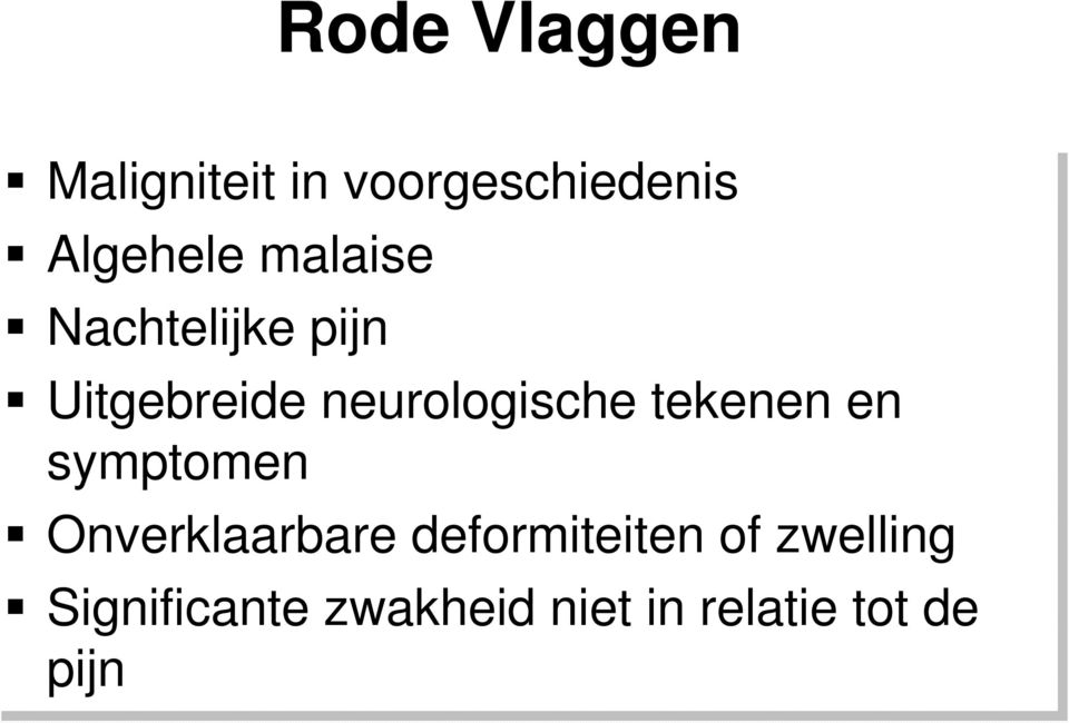 tekenen en symptomen Onverklaarbare deformiteiten of