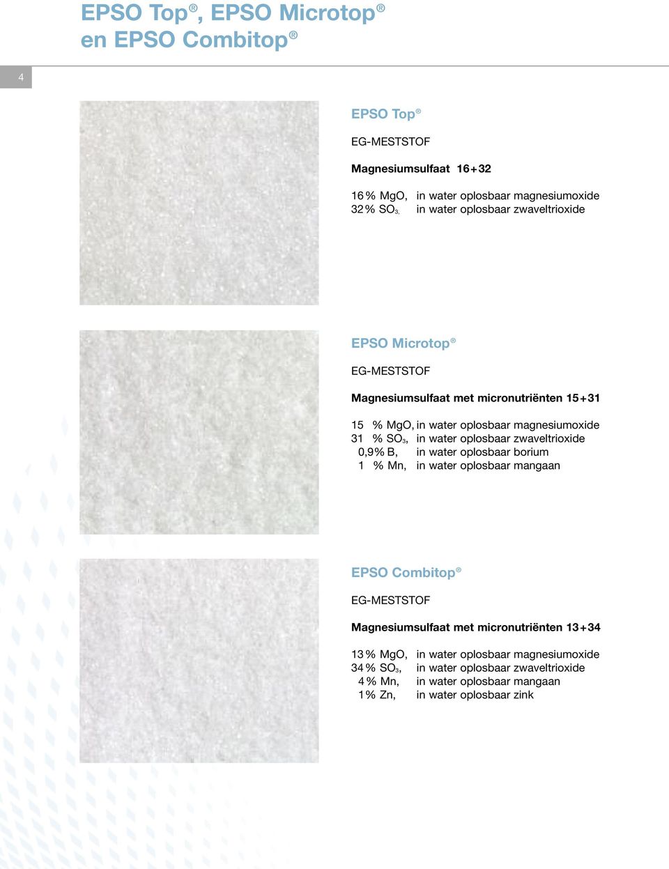 water oplosbaar zwaveltrioxide 0,9% B, in water oplosbaar borium 1 % Mn, in water oplosbaar mangaan EPSO Combitop EG-MESTSTOF Magnesiumsulfaat met