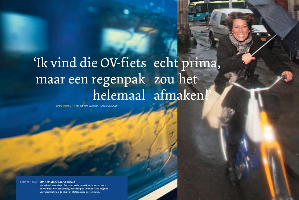 ook enthousiast voor de OV-fiets, een eenvoudig, voordelig en voor