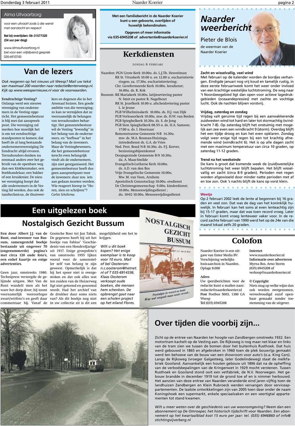 J. van de Bunt, oud-inwoner van Bussum, samengesteld boekje bestaande uit ongeveer 70 (ongenummerde) pagina s met circa 120 oude foto s, een enkel kaartje en enige advertenties.