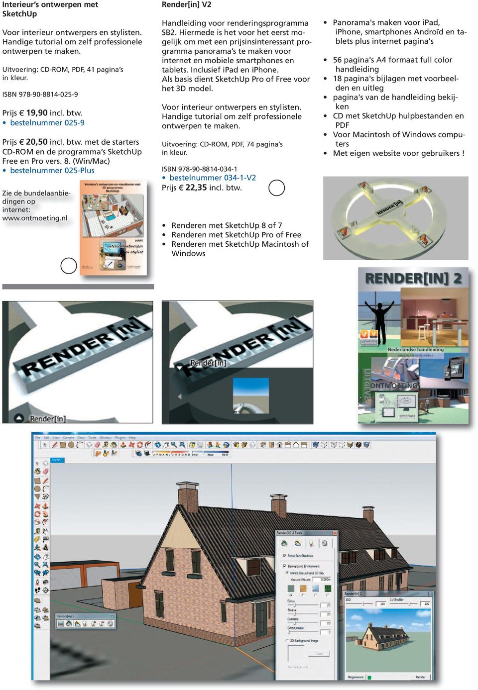 (Win/Mac) bestelnummer 025-Plus Zie de bundelaanbiedingen op internet: www.ontmoeting.nl Render[in] V2 Handleiding voor renderingsprogramma SB2.