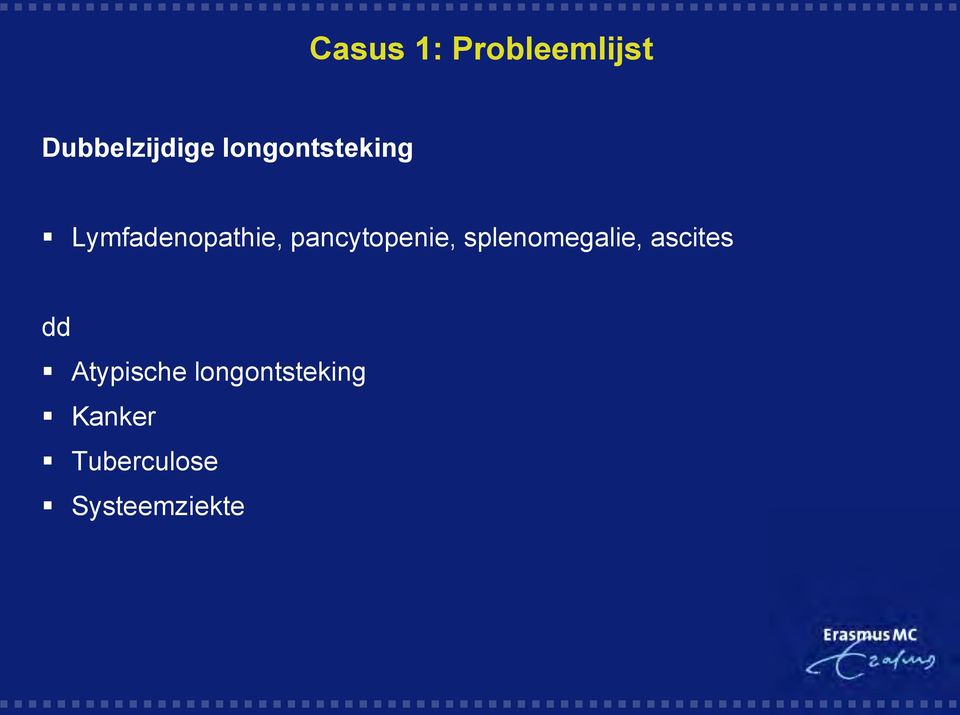 pancytopenie, splenomegalie, ascites dd