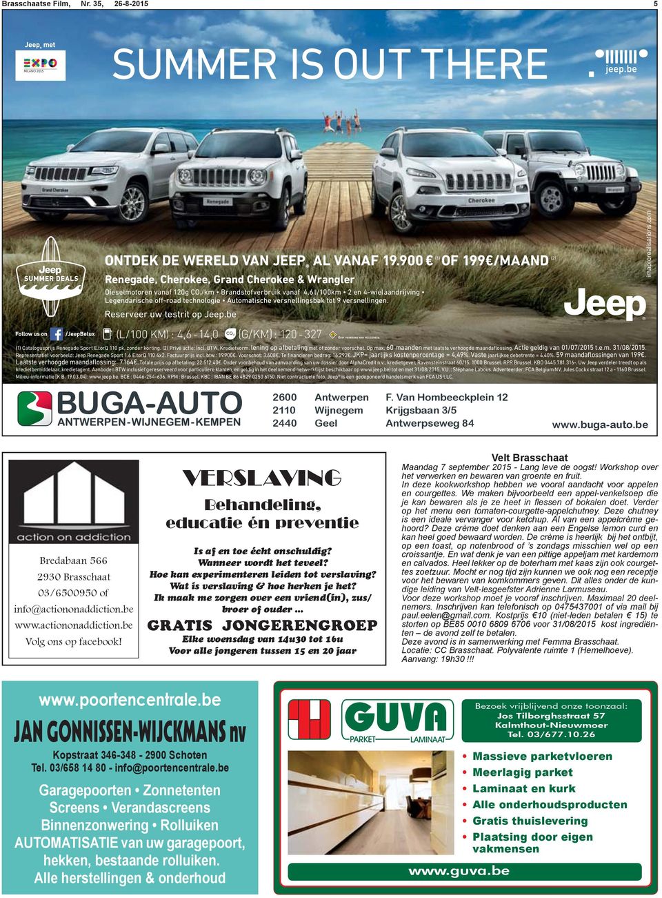 com Reserveer uw testrit op Jeep.be (L/100 KM) : 4,6-14,0 (G/KM) : 120-327 (1) Catalogusprĳs Renegade Sport E.torQ 110 pk, zonder korting. (2) Privé actie: Incl. BTW. Kredietvorm.