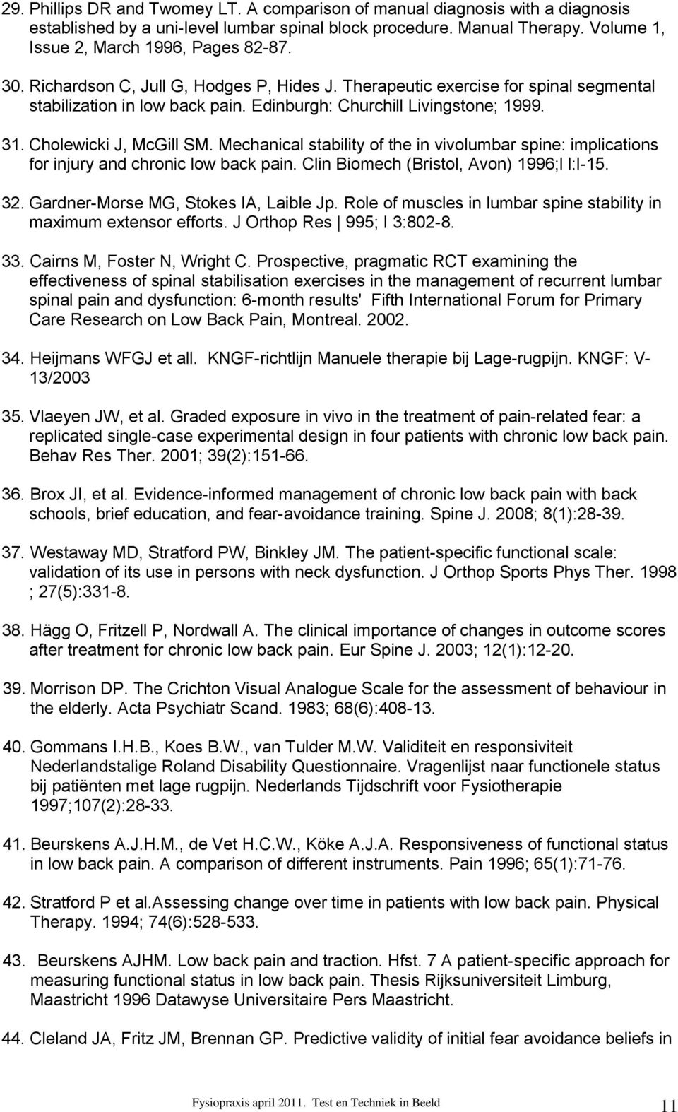 Mechanical stability of the in vivolumbar spine: implications for injury and chronic low back pain. Clin Biomech (Bristol, Avon) 1996;l l:l-15. 32. Gardner-Morse MG, Stokes IA, Laible Jp.