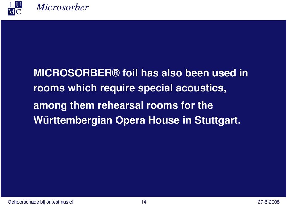 them rehearsal rooms for the Württembergian Opera